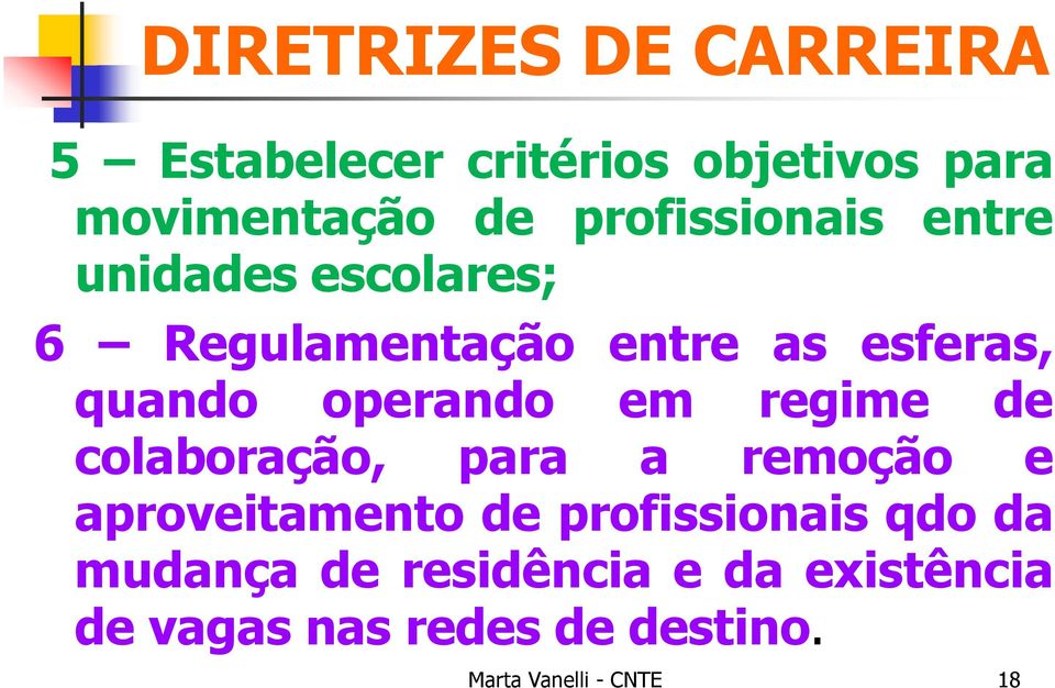 operando em regime de colaboração, para a remoção e aproveitamento de profissionais