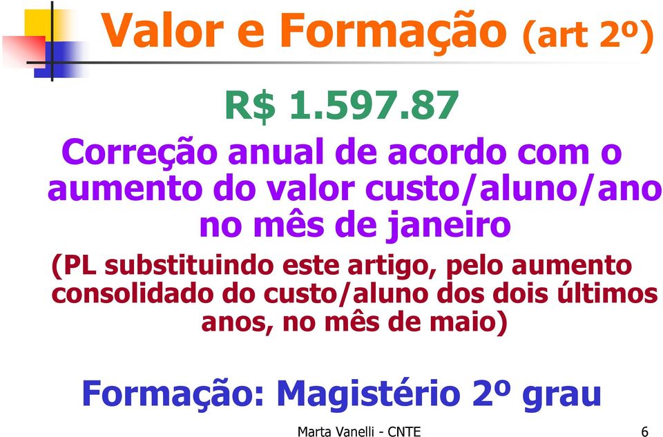 mês de janeiro (PL substituindo este artigo, pelo aumento consolidado