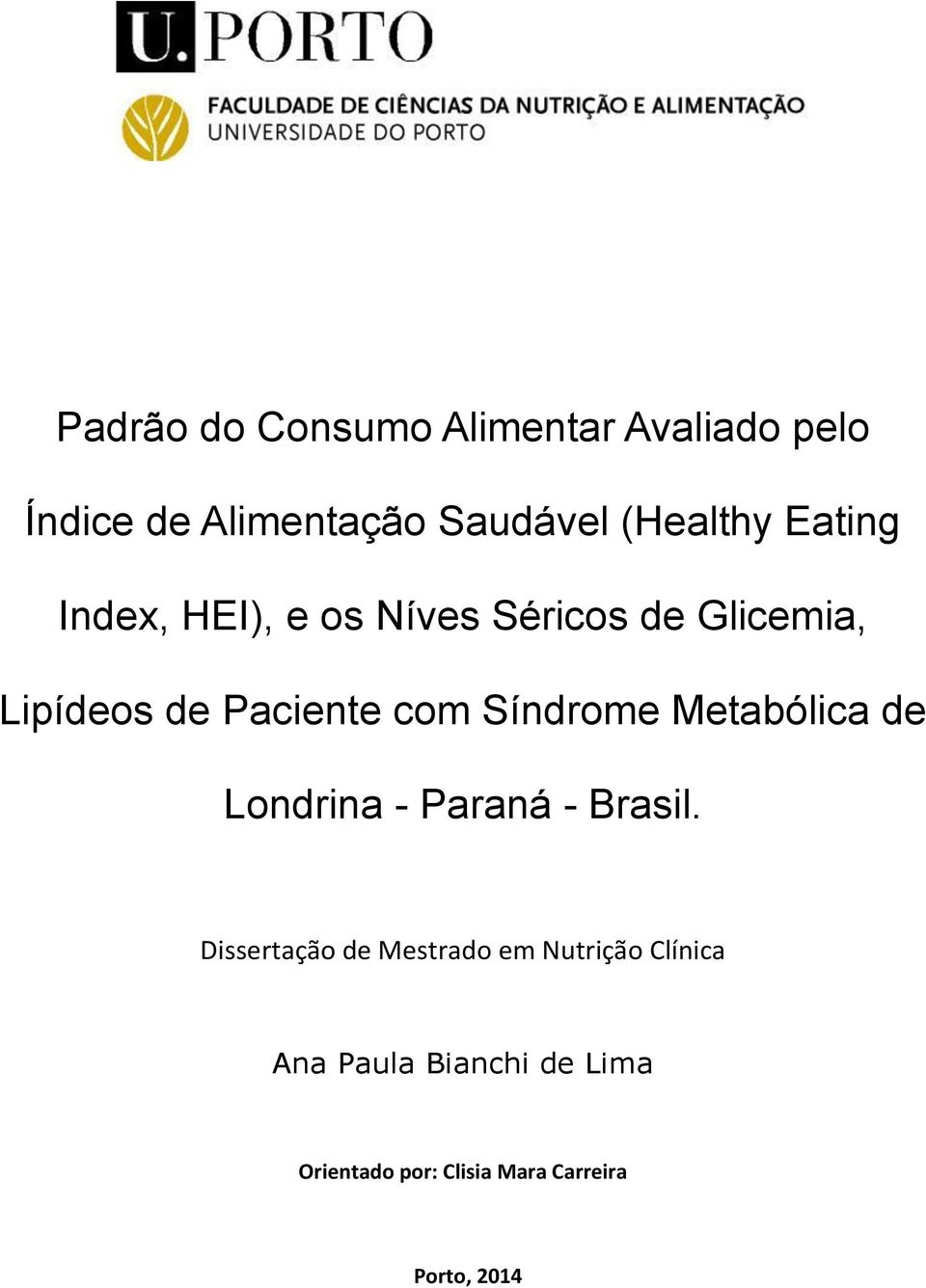 com Síndrome Metabólica de Londrina - Paraná - Brasil.