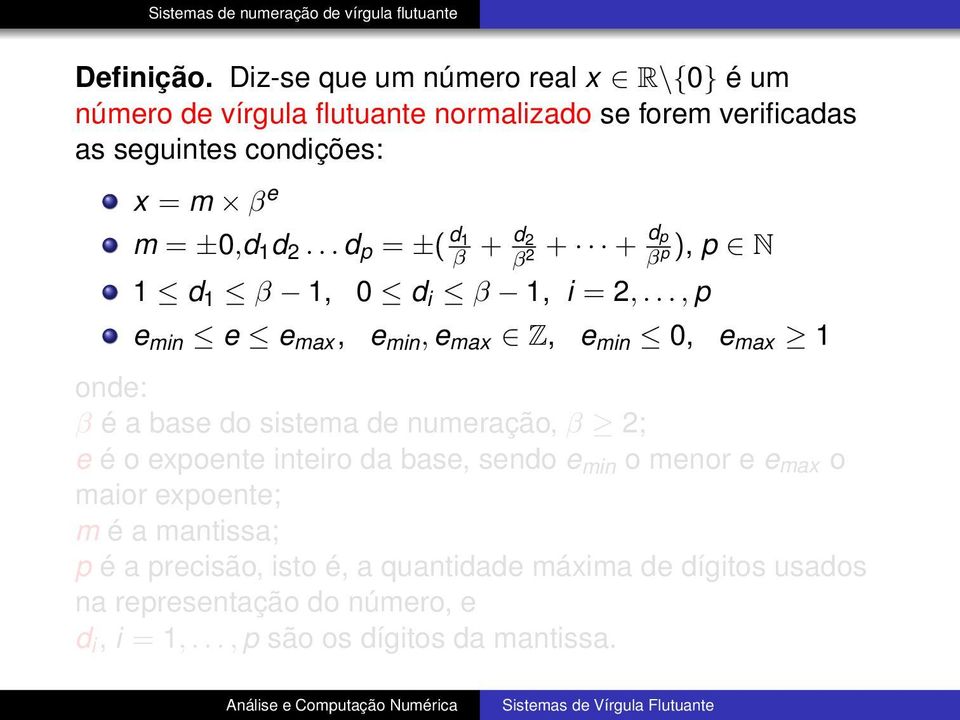 ±0,d 1 d 2... d p = ±( d 1 β + d 2 β 2 + + dp β p ), p N 1 d 1 β 1, 0 d i β 1, i = 2,.