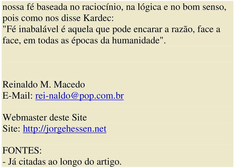 as épocas da humanidade". Reinaldo M. Macedo E-Mail: rei-naldo@pop.com.