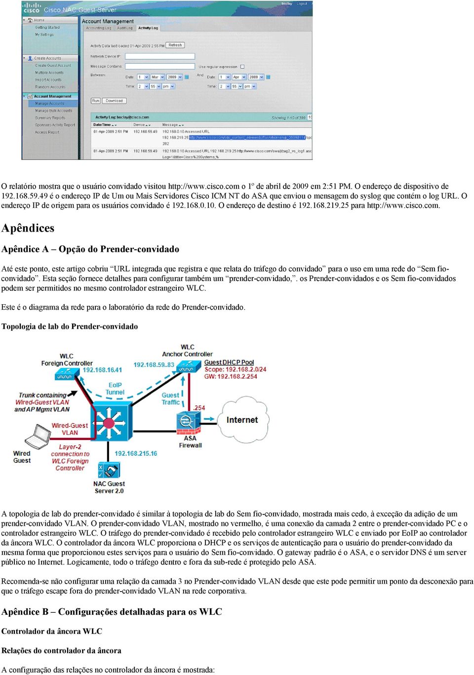 O endereço de destino é 192.168.219.25 para http://www.cisco.com.