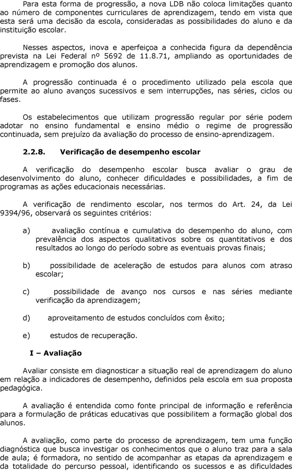 71, ampliando as oportunidades de aprendizagem e promoção dos alunos.