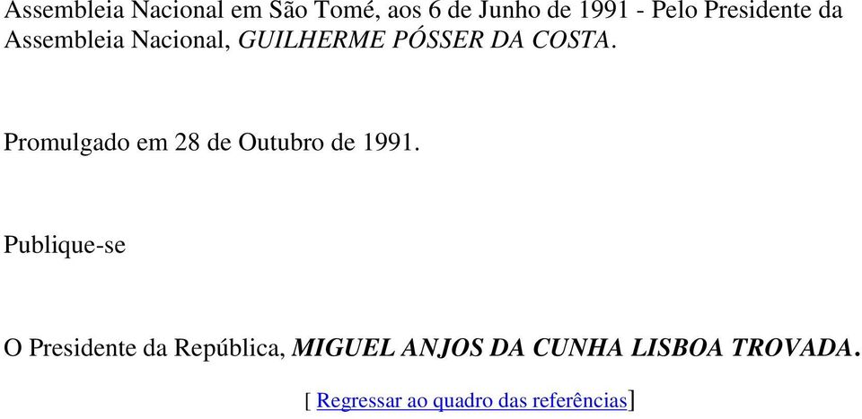 Promulgado em 28 de Outubro de 1991.