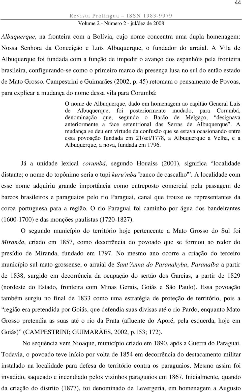 Grosso. Campestrini e Guimarães (2002, p.