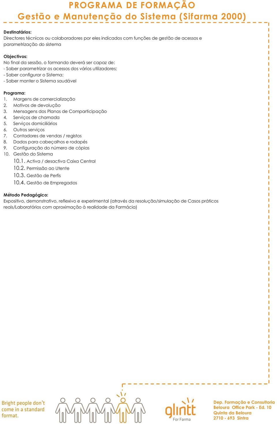 Mensagens dos Planos de Comparticipação 4. Serviços de chamada 5. Serviços domiciliários 6. Outros serviços 7. Contadores de vendas / registos 8.