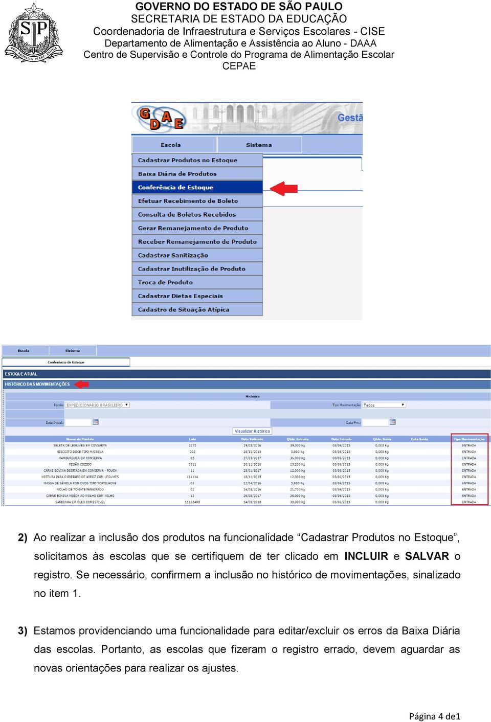 Se necessário, confirmem a inclusão no histórico de movimentações, sinalizado no item 1.