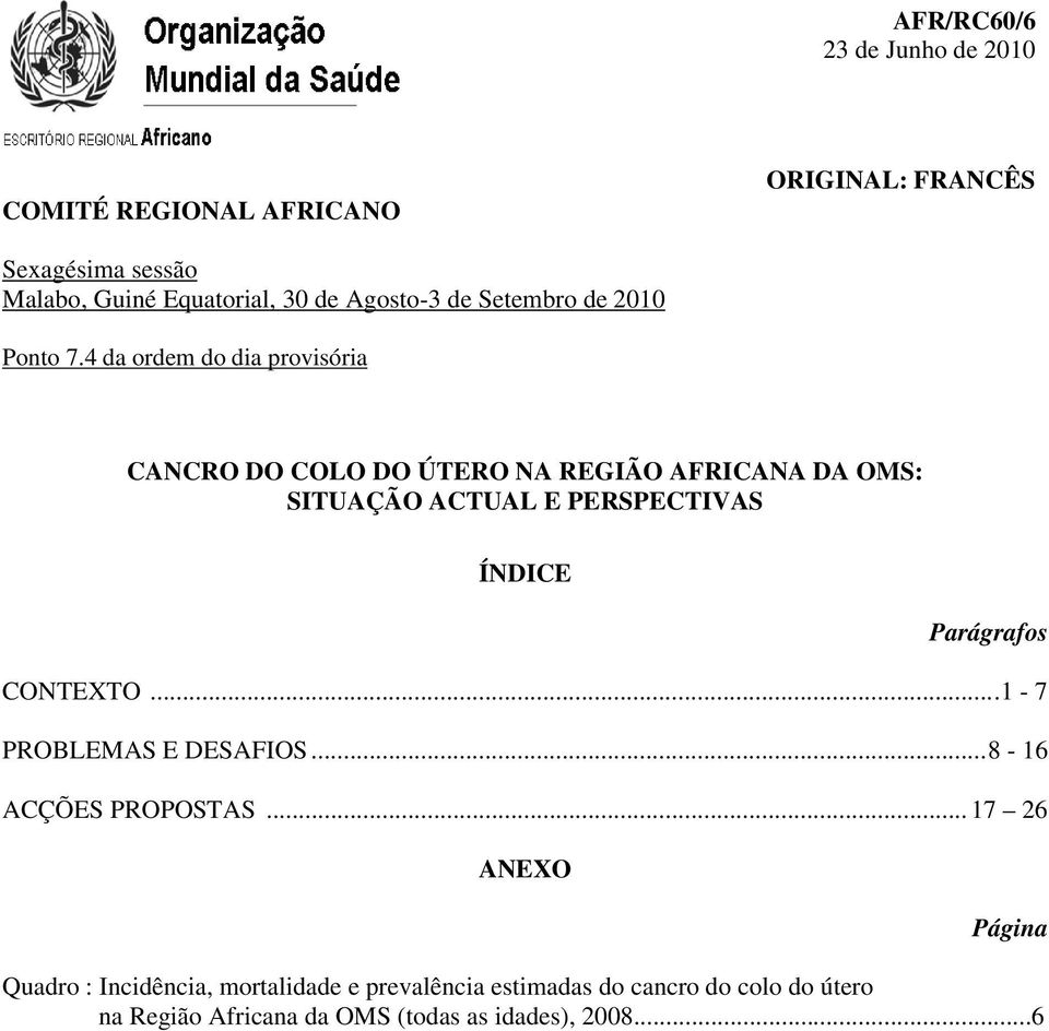 4 da ordem do dia provisória CANCRO DO COLO DO ÚTERO NA REGIÃO AFRICANA DA OMS: SITUAÇÃO ACTUAL E PERSPECTIVAS ÍNDICE