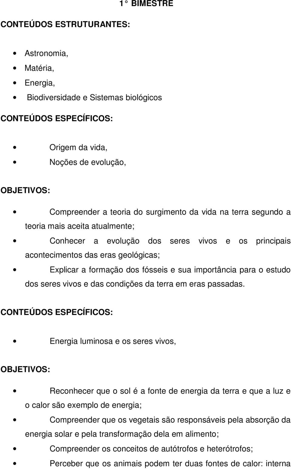 vivos e das condições da terra em eras passadas.