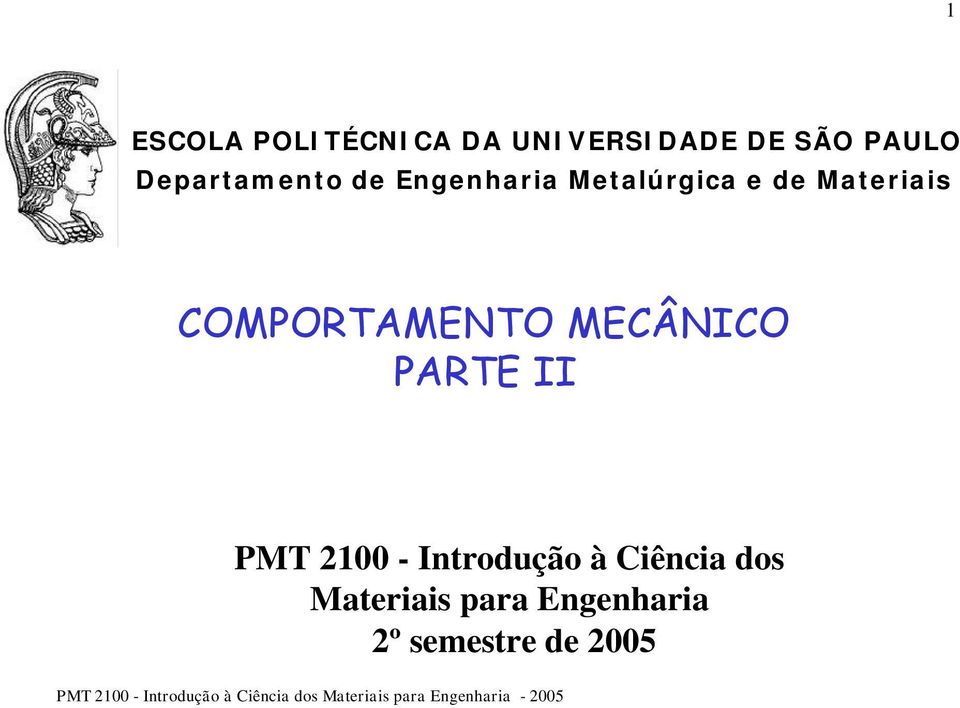 COMPORTAMENTO MECÂNICO PARTE II PMT 2100 - Introdução