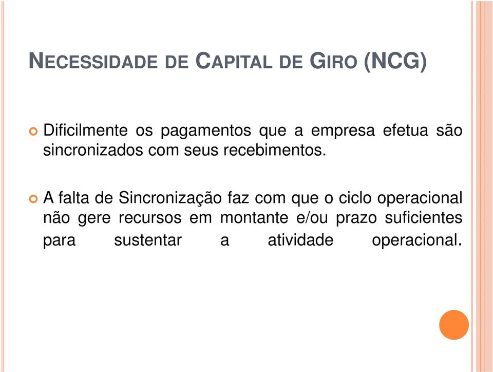 A falta de Sincronização faz com que o ciclo operacional não gere