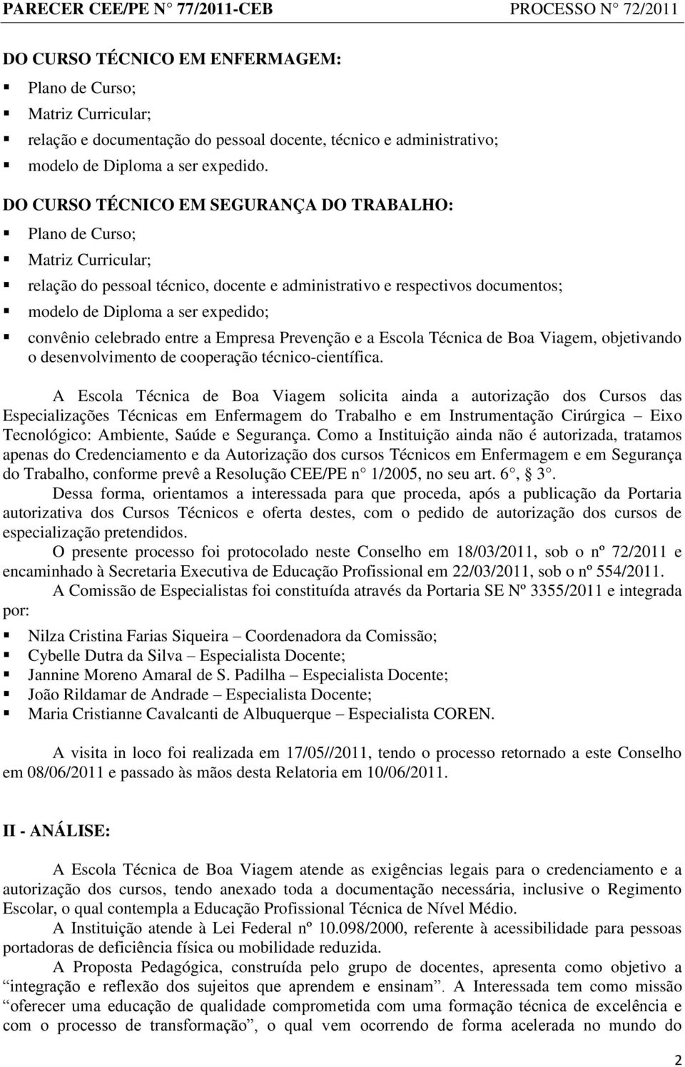 celebrado entre a Empresa Prevenção e a Escola Técnica de Boa Viagem, objetivando o desenvolvimento de cooperação técnico-científica.