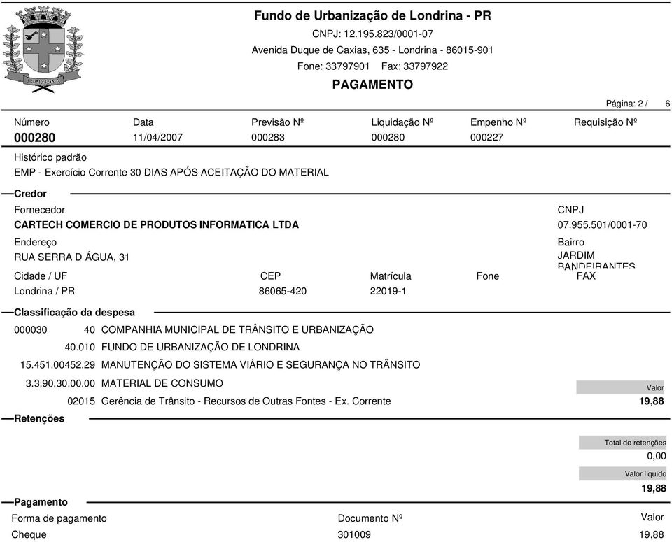 823/0001-07 JARDIM BANDEIRANTES 86065-420 22019-1 Página: 2 / 6 000280 11/04/2007 000283 000280 000227 07.955.