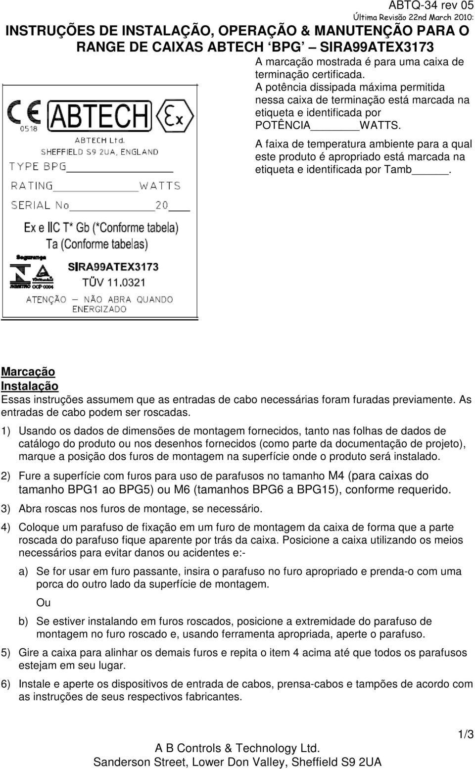 A faixa de temperatura ambiente para a qual este produto é apropriado está marcada na etiqueta e identificada por Tamb.