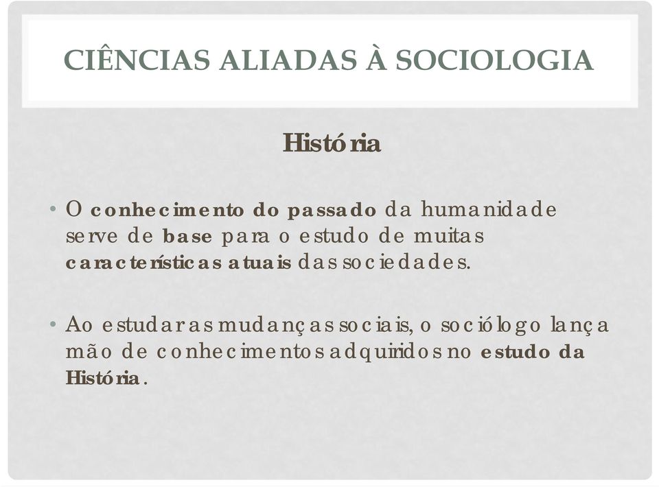 características atuais das sociedades.