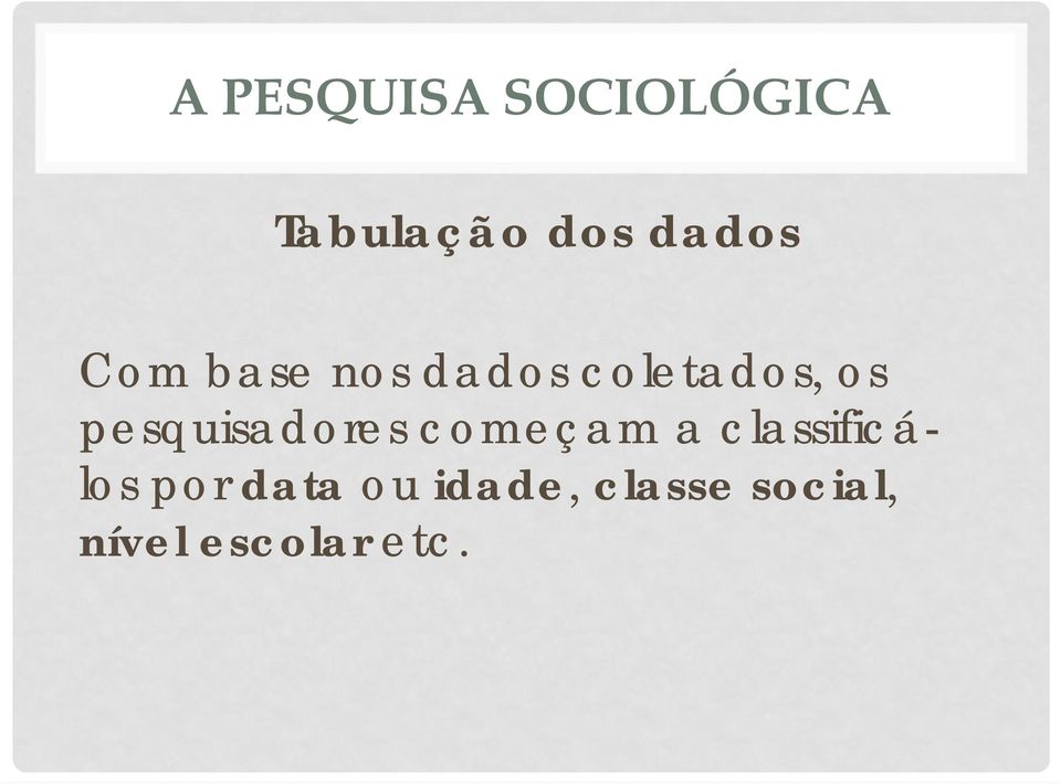 pesquisadores começam a classificálos por