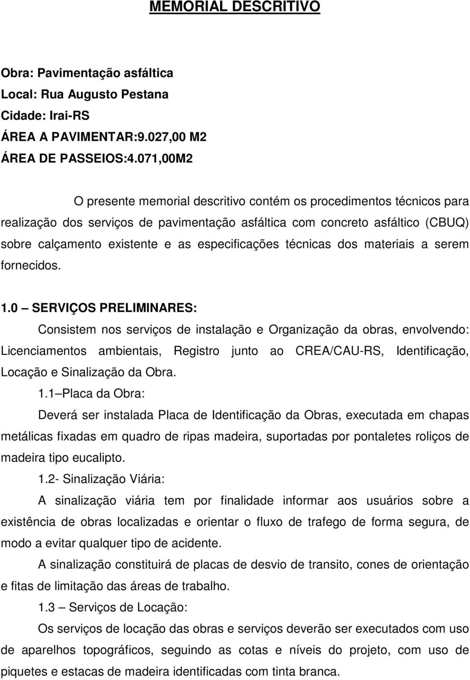 especificações técnicas dos materiais a serem fornecidos. 1.