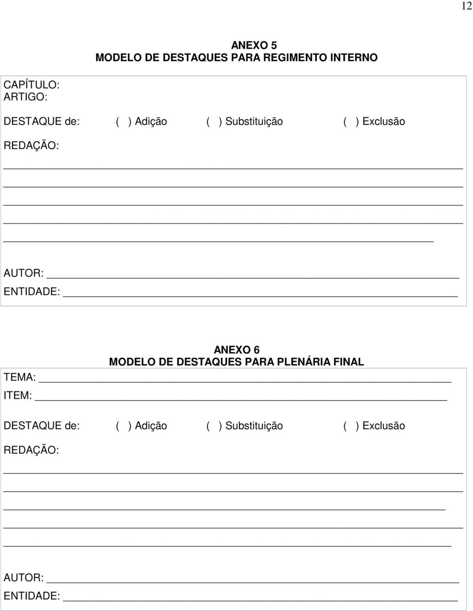 ENTIDADE: ANEXO 6 MODELO DE DESTAQUES PARA PLENÁRIA FINAL TEMA: ITEM: 