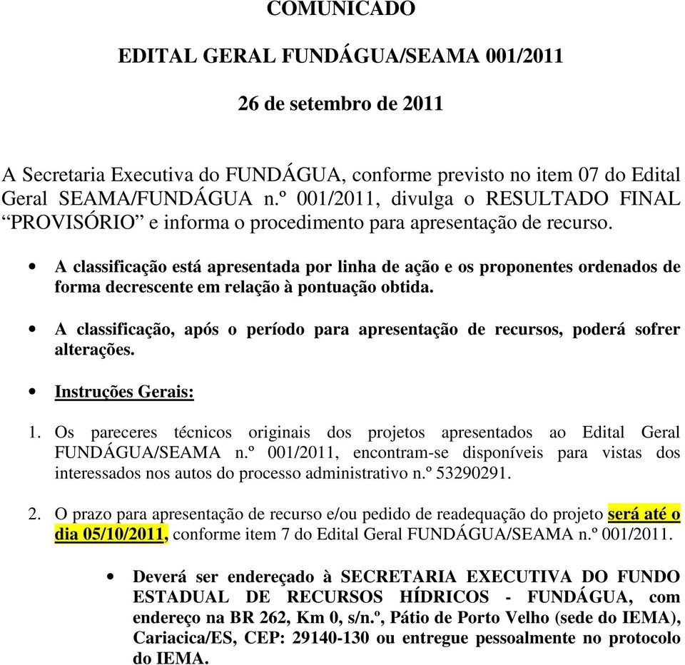 A classificação está apresentada por linha de ação e os proponentes ordenados de forma decrescente em relação à pontuação obtida.