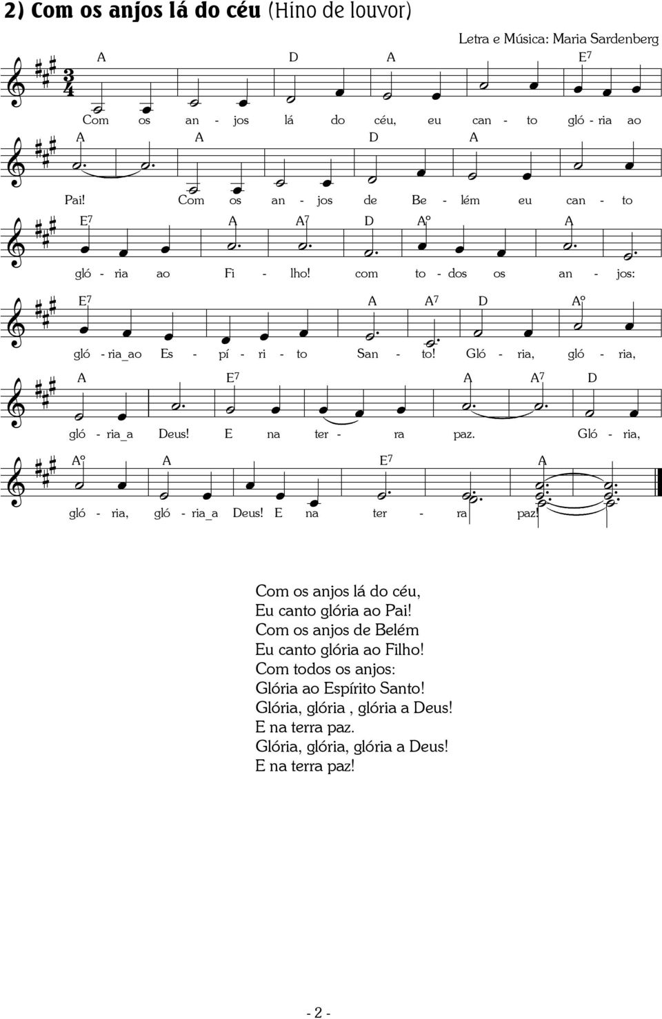 .. gó ria_a eus! na ter & # # # º........ gó ria, gó ria_a eus! na ter ra. paz! ra paz. Gó a ria, m s anjs á d céu, u cant gória a Pai!