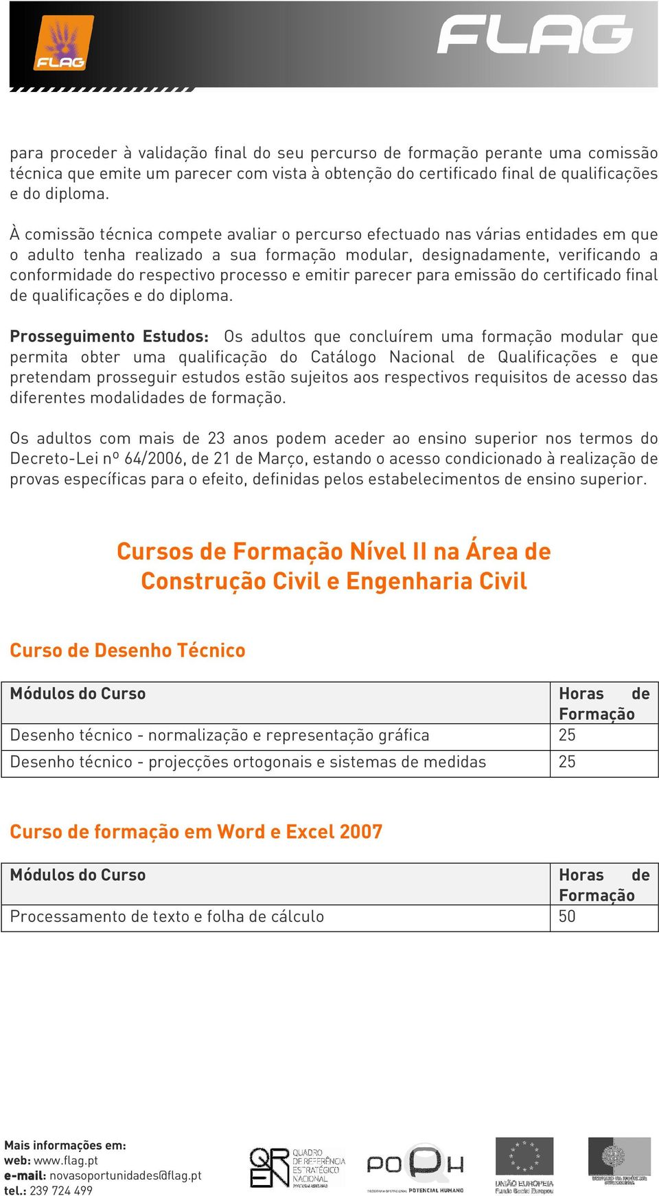 e emitir parecer para emissão do certificado final de qualificações e do diploma.