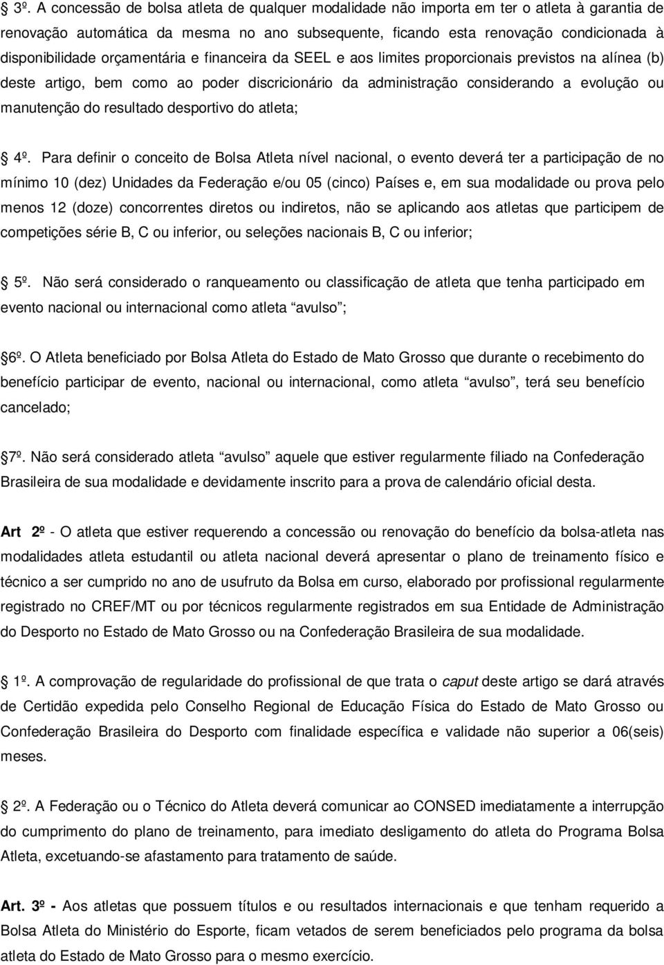 manutenção do resultado desportivo do atleta; 4º.