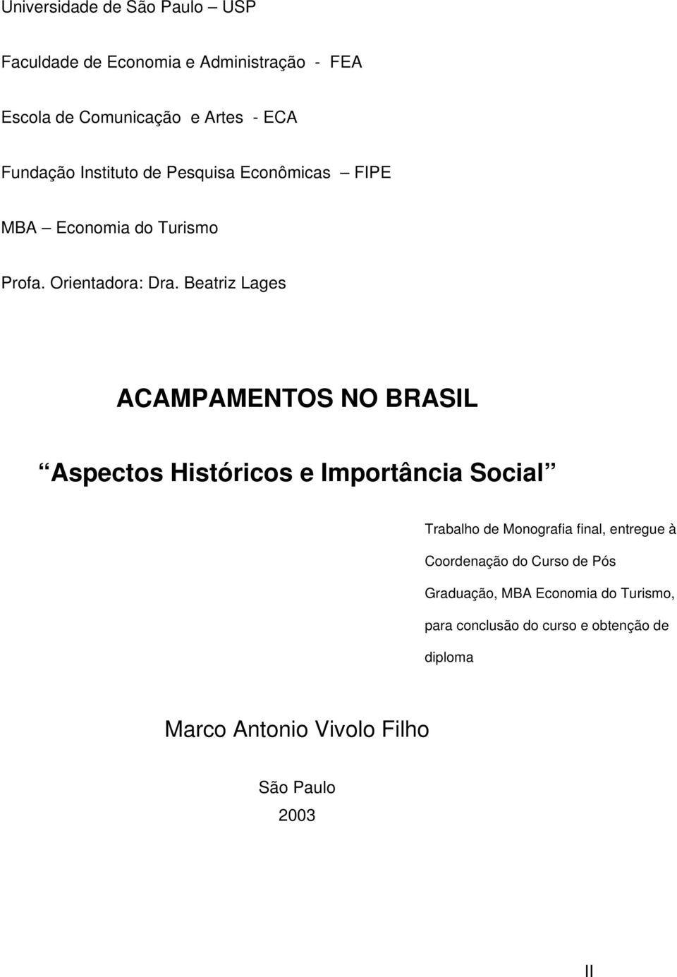 Beatriz Lages ACAMPAMENTOS NO BRASIL Aspectos Históricos e Importância Social Trabalho de Monografia final, entregue à