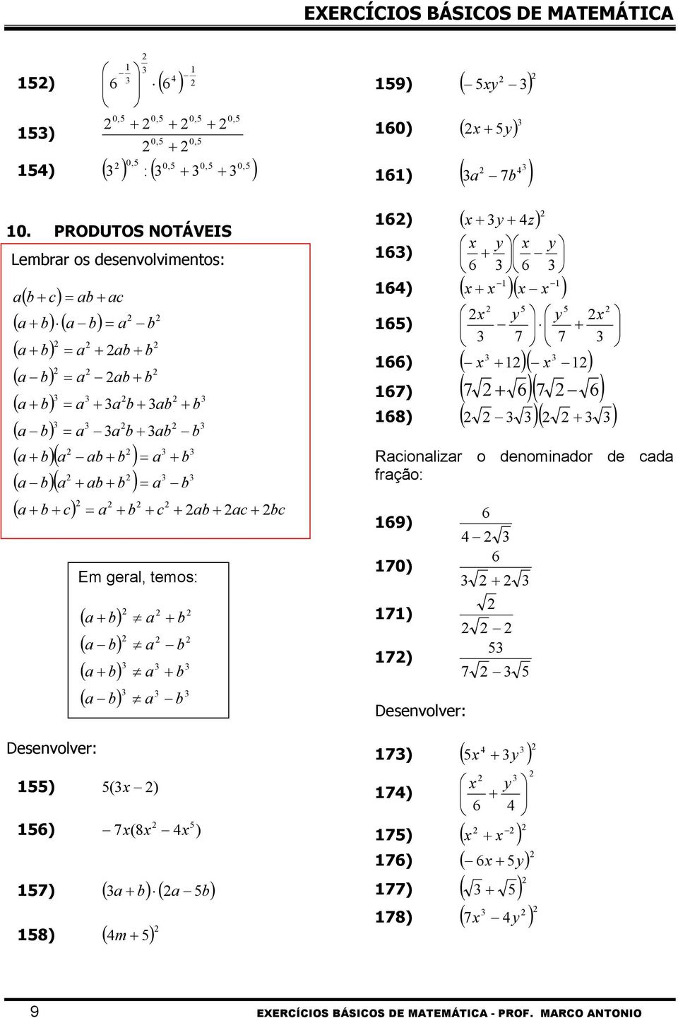 c c ) ( ) ) (8 ) ) ( ) ( b) 8) ( + ) b b E gerl, teos: ( ) ( b) b ( ) ( b) b 0, y 9) ( ) + y 0) ( ) ) ( b ) + y + z y y ) + ) ( + )( )