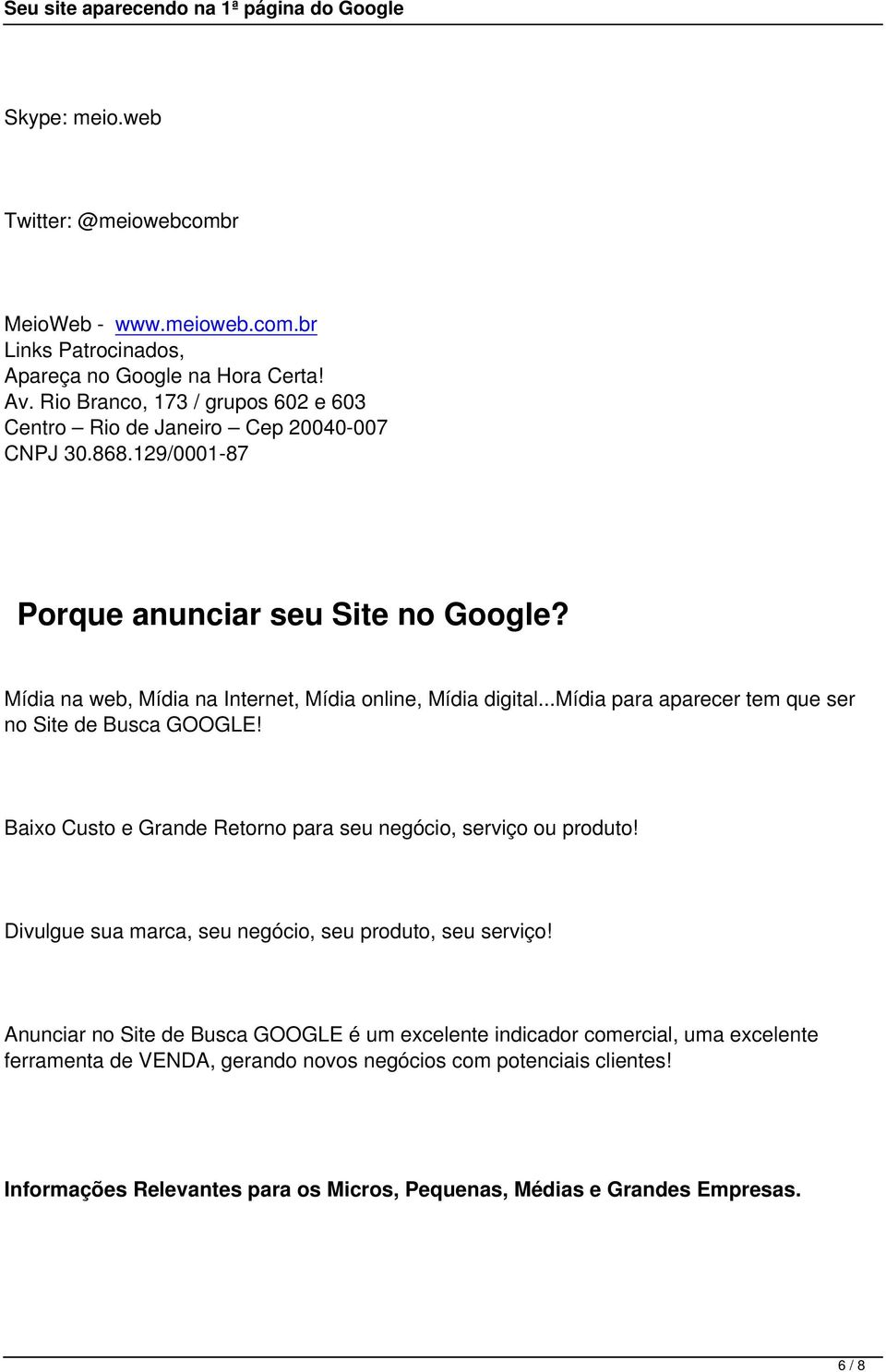 Mídia na web, Mídia na Internet, Mídia online, Mídia digital...mídia para aparecer tem que ser no Site de Busca GOOGLE!