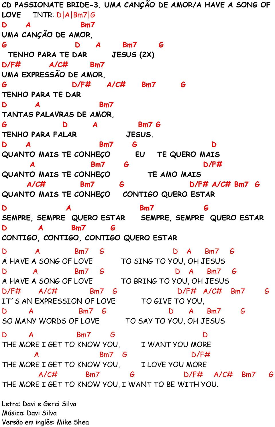 CONTIGO QURO STR m7 G m7 G HV SONG OF LOV TO SING TO YOU, OH JSUS m7 G m7 G HV SONG OF LOV TO RING TO YOU, OH JSUS /F# /C# m7 G /F# /C# m7 G IT S N XPRSSION OF LOV TO GIV TO YOU, m7 G m7 G SO MNY