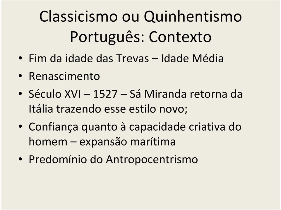 da Itália trazendo esse estilo novo; Confiança quanto àcapacidade