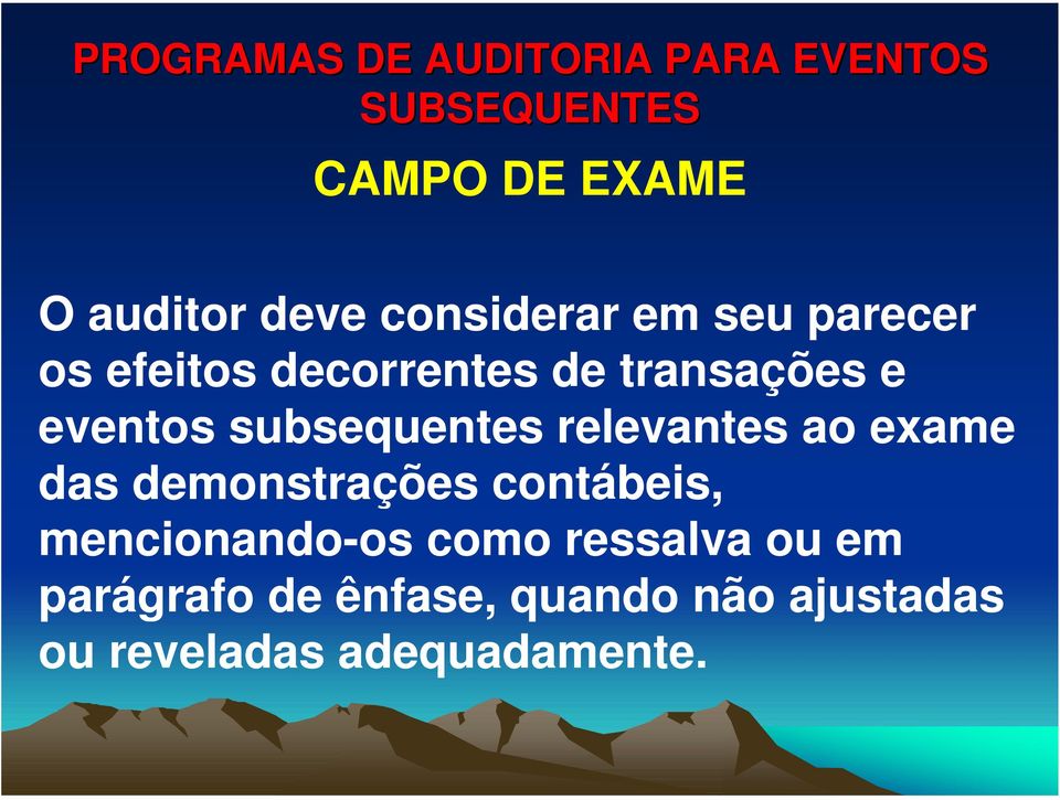 exame das demonstrações contábeis, mencionando-os como ressalva ou