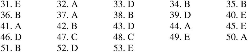 B 43. D 44. A 45. E 46. D 47. C 48.