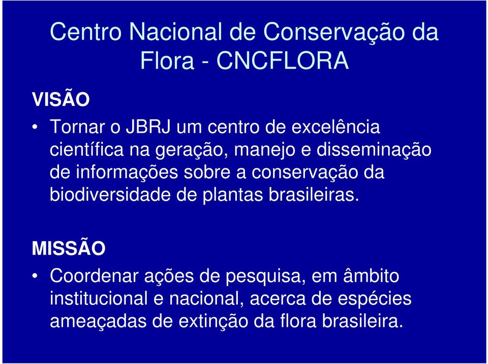 conservação da biodiversidade de plantas brasileiras.