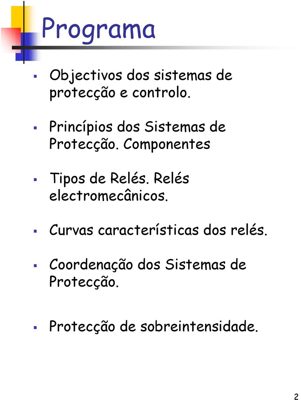 Componentes Tipos de Relés. Relés electromecânicos.