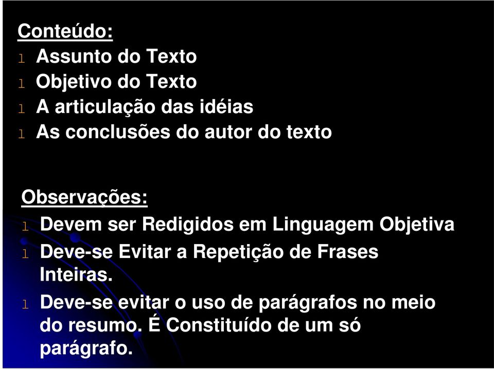 Linguagem Objetiva l Deve-se Evitar a Repetição de Frases Inteiras.