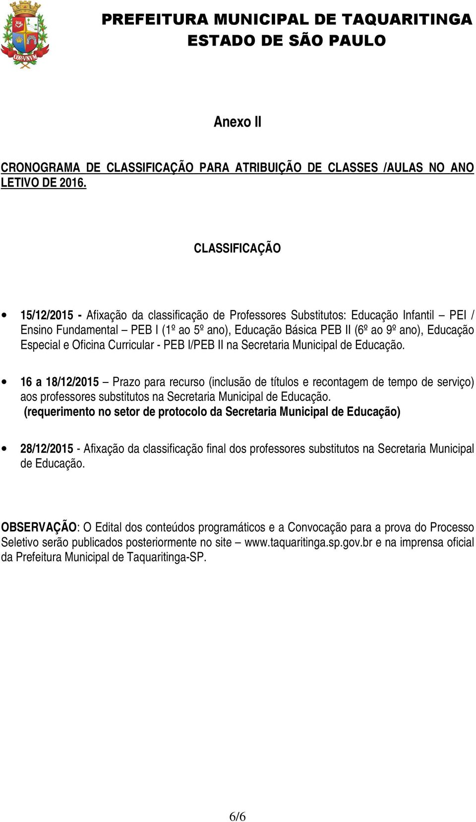 Especial e Oficina Curricular - PEB I/PEB II na Secretaria Municipal de Educação.