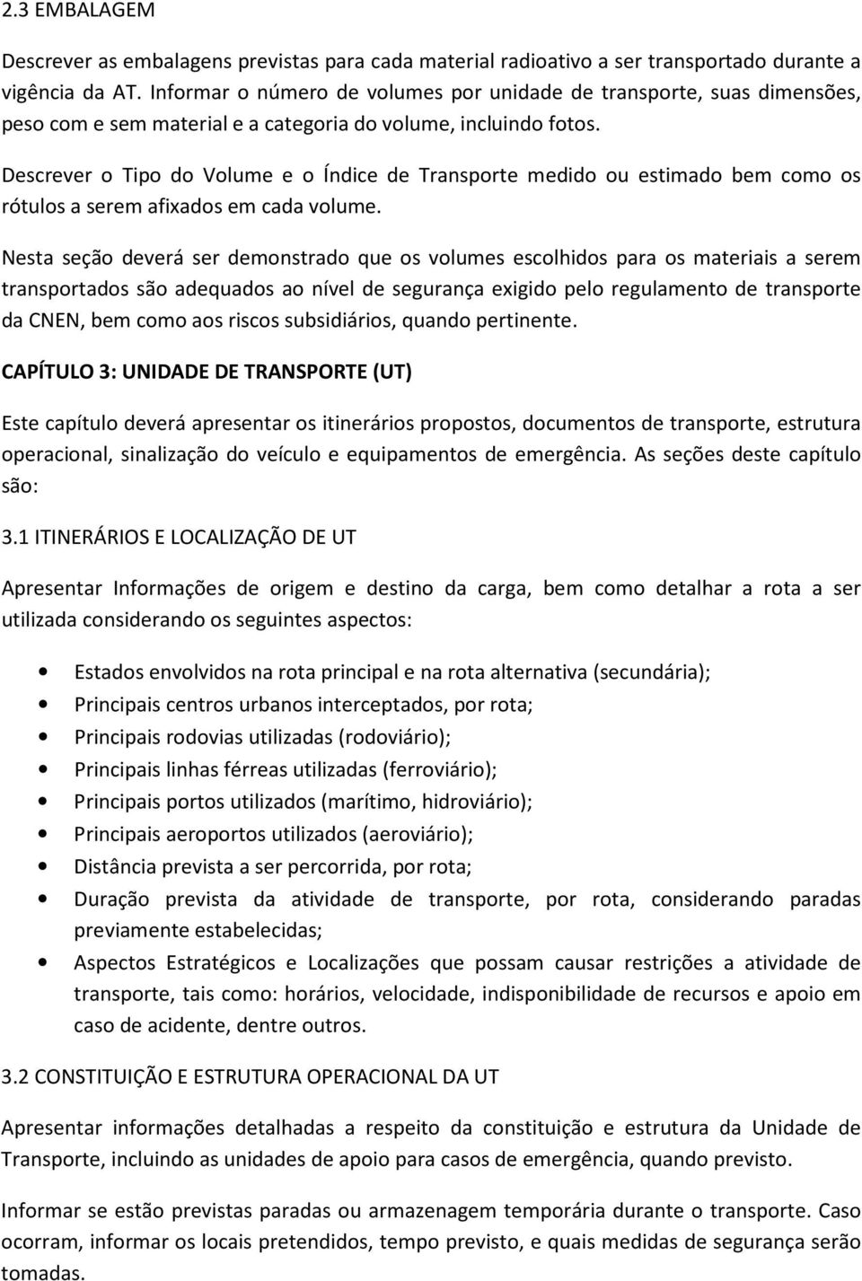 Descrever o Tipo do Volume e o Índice de Transporte medido ou estimado bem como os rótulos a serem afixados em cada volume.