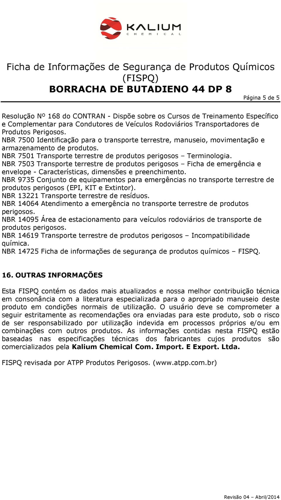 NBR 7503 Transporte terrestre de produtos perigosos Ficha de emergência e envelope - Características, dimensões e preenchimento.