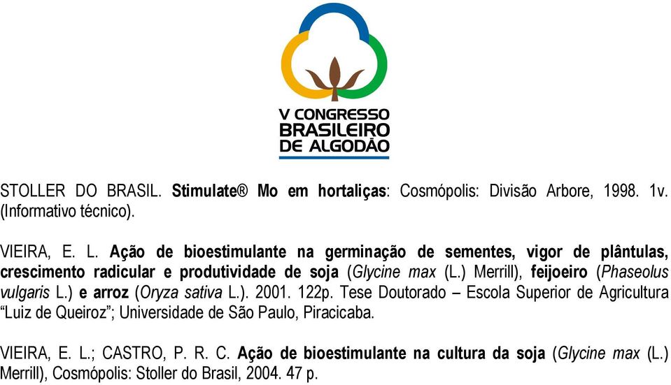 ) Merrill), feijoeiro (Phaseolus vulgaris L.) e arroz (Oryza sativa L.). 2001. 122p.