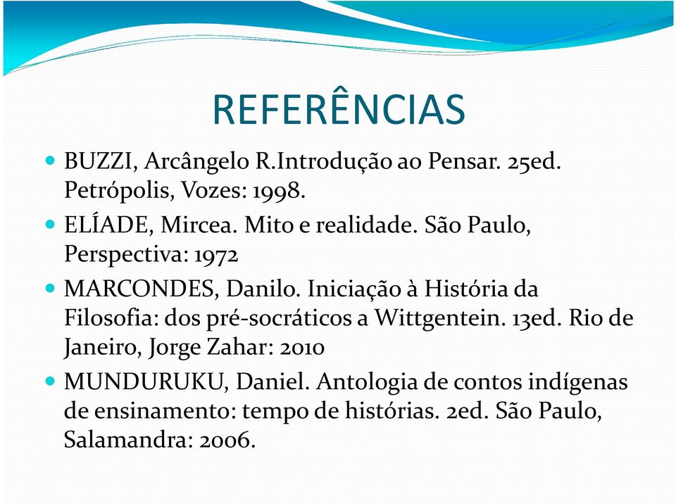 Iniciação à História da Filosofia: dos pré-socráticos a Wittgentein. 13ed.