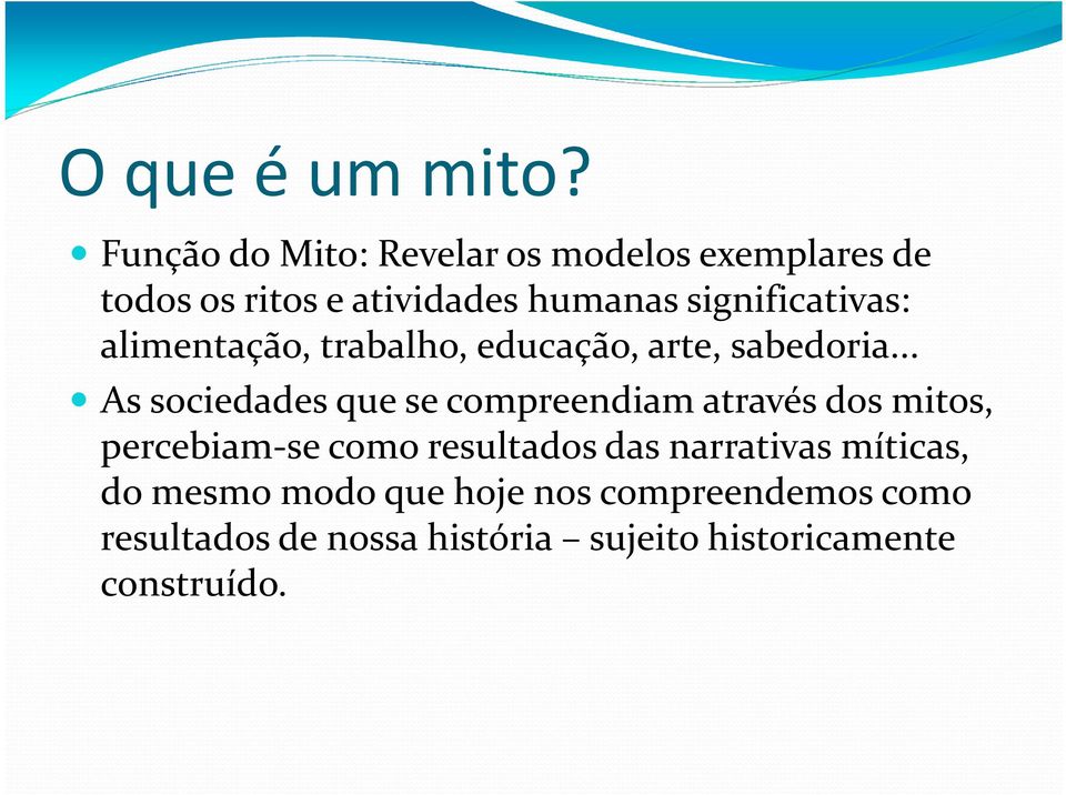 significativas: alimentação, trabalho, educação, arte, sabedoria.