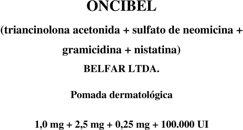 nistatina) BELFAR LTDA.