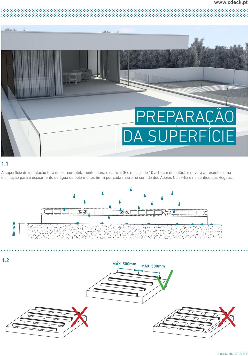 maciço de 10 a 15 cm de betão), e deverá apresentar uma inclinação para o