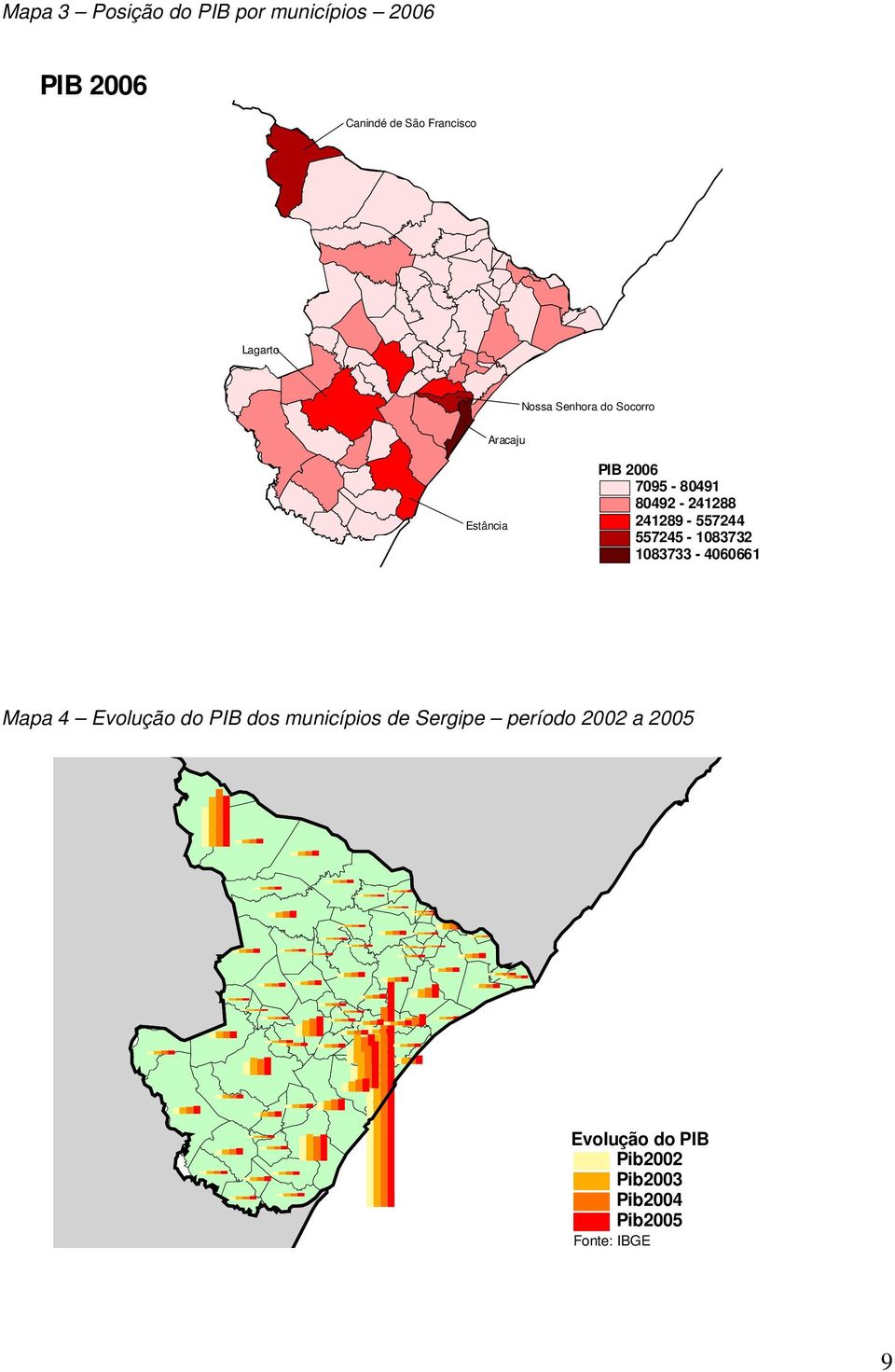 241289-557244 557245-1083732 1083733-4060661 Mapa 4 Evolução do PIB dos municípios