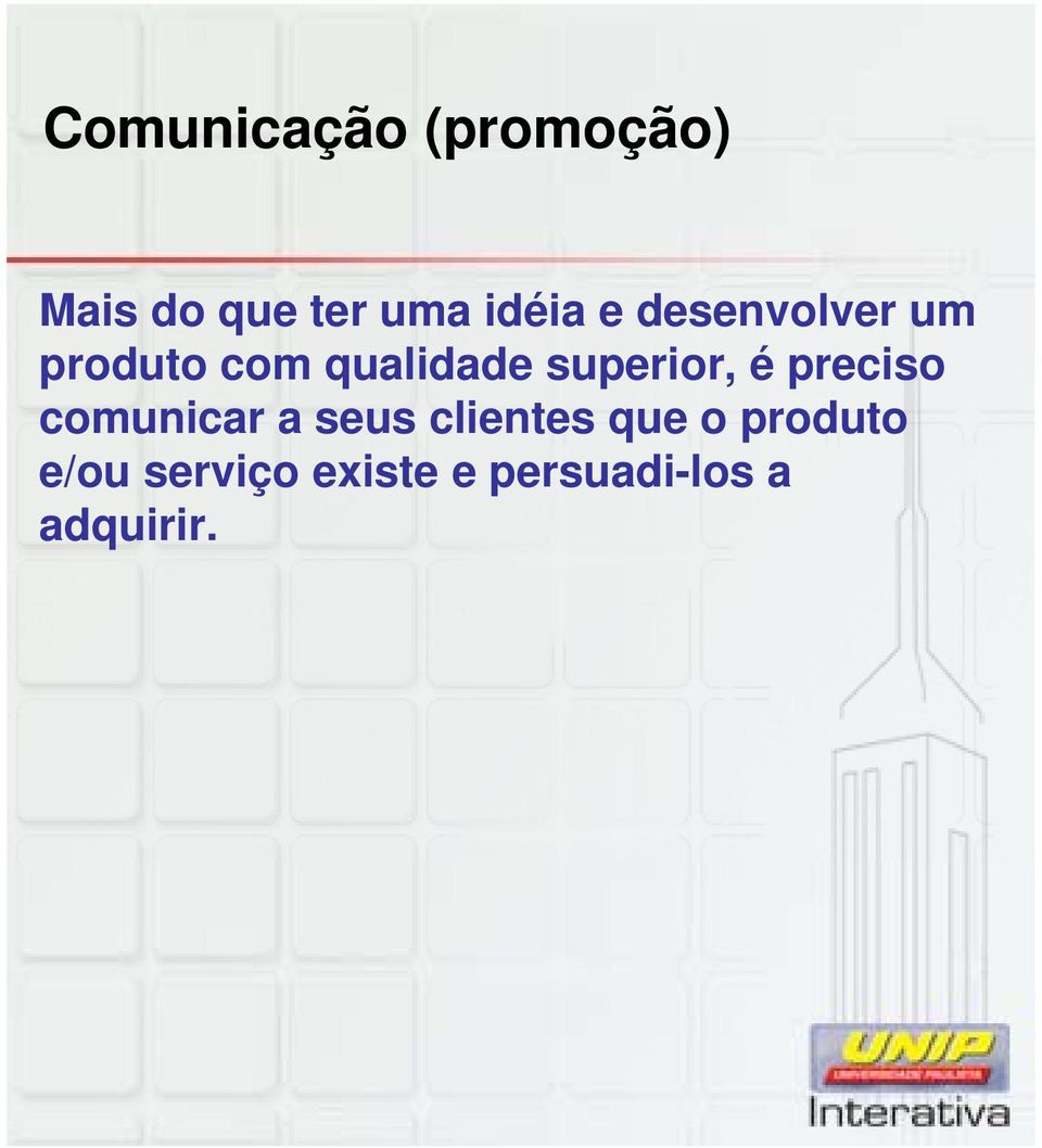 é preciso comunicar a seus clientes que o