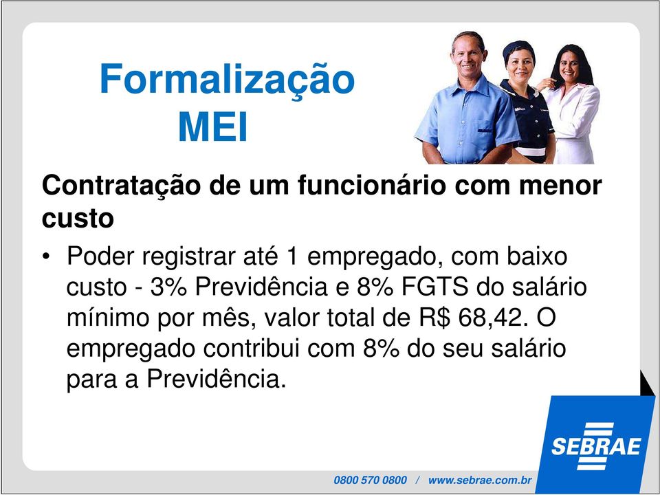 Previdência e 8% FGTS do salário mínimo por mês, valor total de