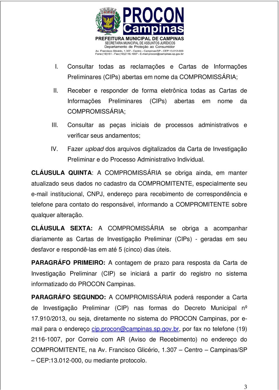 andamentos; Fazer upload dos arquivos digitalizados da Carta de Investigação Preliminar e do Processo Administrativo Individual.