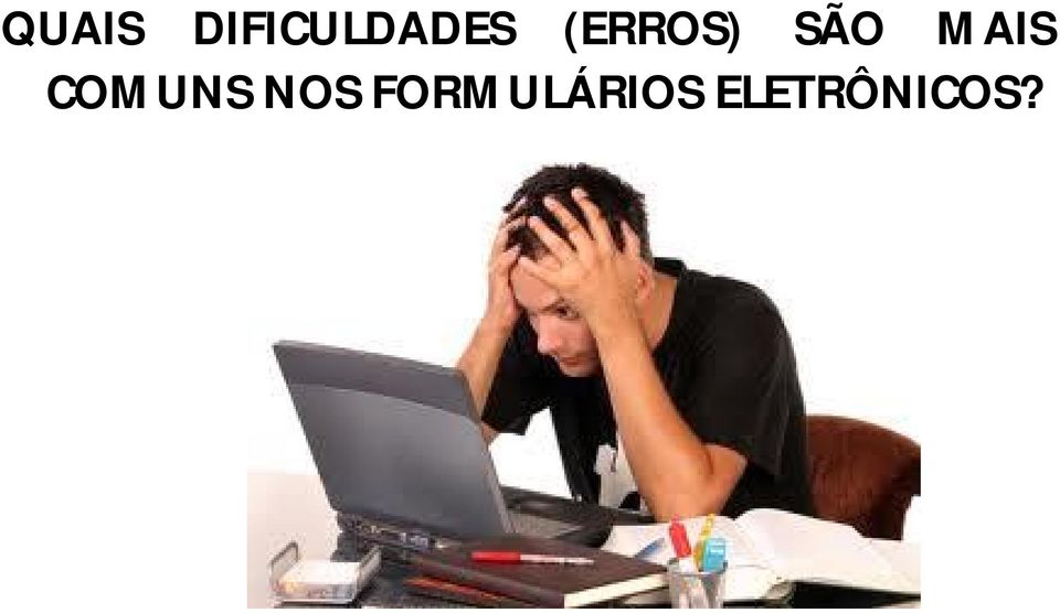 (ERROS) SÃO MAIS