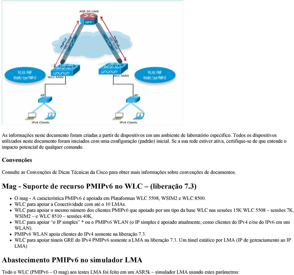 Se a sua rede estiver ativa, certifique-se de que entende o impacto potencial de qualquer comando.